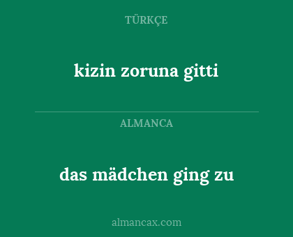 das mädchen ging zu - kizin zoruna gitti