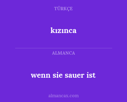kızınca - wenn sie sauer ist