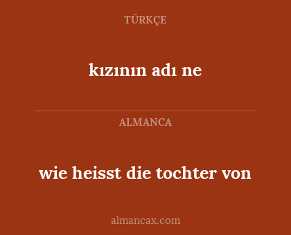 wie heisst die tochter von - kızının adı ne