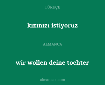 kızınızı istiyoruz - wir wollen deine tochter