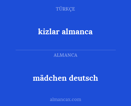 mädchen deutsch - kizlar almanca