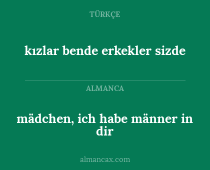 mädchen, ich habe männer in dir - kızlar bende erkekler sizde