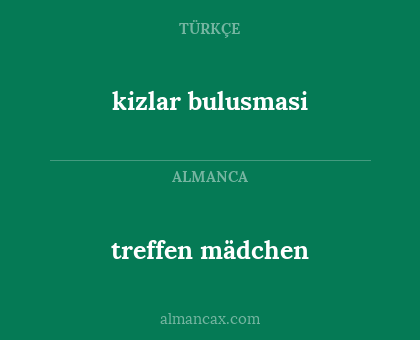 treffen mädchen - kizlar bulusmasi