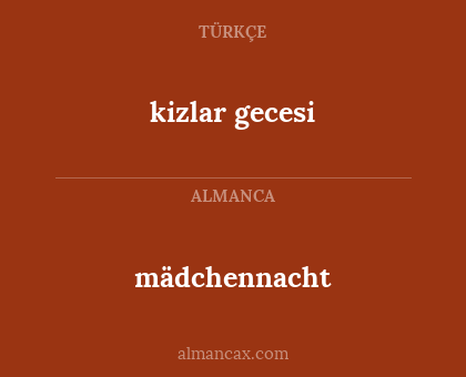 mädchennacht - kizlar gecesi