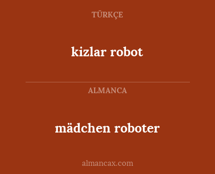 kizlar robot - mädchen roboter