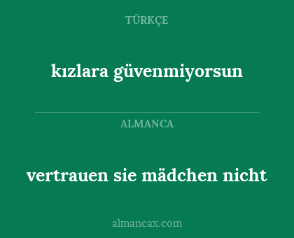 vertrauen sie mädchen nicht - kızlara güvenmiyorsun