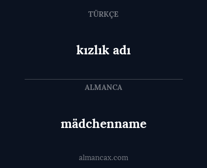 mädchenname - kızlık adı