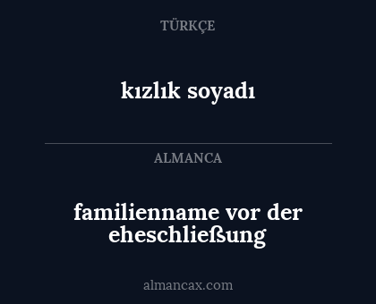 kızlık soyadı - familienname vor der eheschließung
