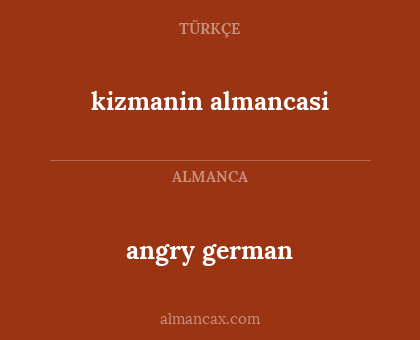 angry german - kizmanin almancasi