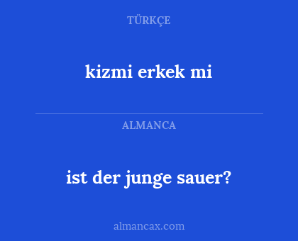 ist der junge sauer? - kizmi erkek mi