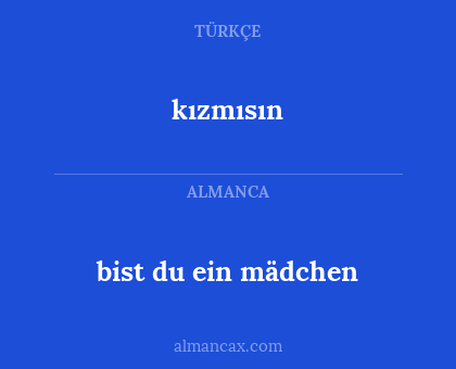 bist du ein mädchen - kızmısın