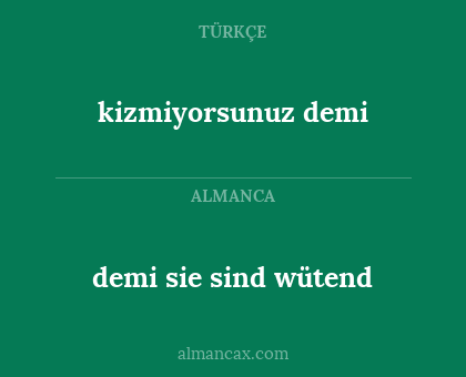 demi sie sind wütend - kizmiyorsunuz demi