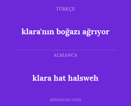 klara hat halsweh - klara'nın boğazı ağrıyor