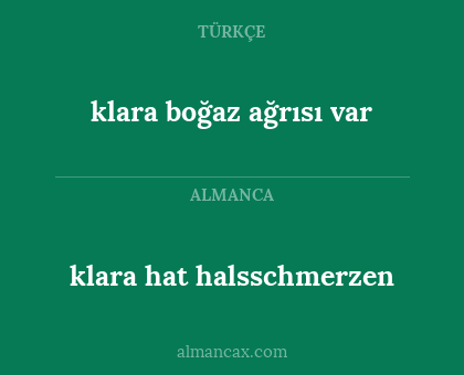 klara boğaz ağrısı var - klara hat halsschmerzen