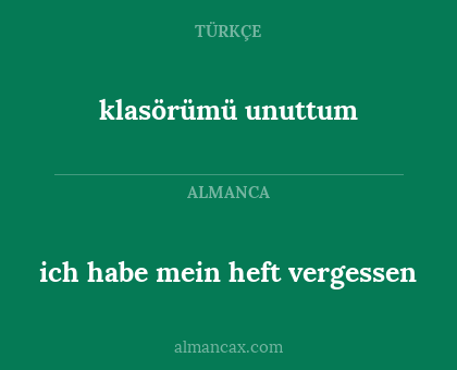 klasörümü unuttum - ich habe mein heft vergessen