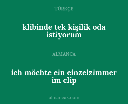 ich möchte ein einzelzimmer im clip - klibinde tek kişilik oda istiyorum