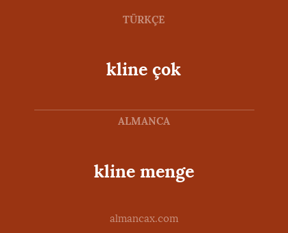 kline menge - kline çok