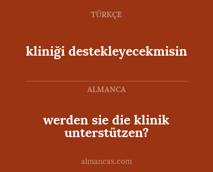 kliniği destekleyecekmisin - werden sie die klinik unterstützen?