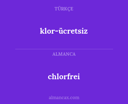 klor-ücretsiz - chlorfrei