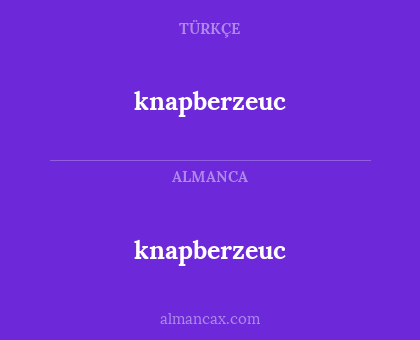 knapberzeuc - knapberzeuc