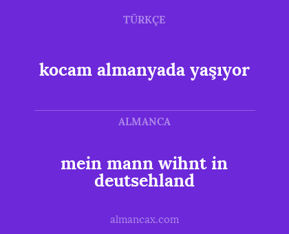 mein mann wihnt in deutsehland - kocam almanyada yaşıyor