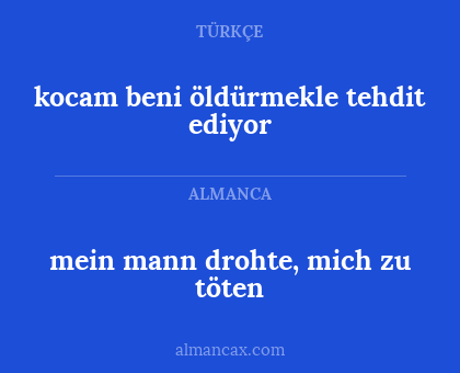 kocam beni öldürmekle tehdit ediyor - mein mann drohte, mich zu töten
