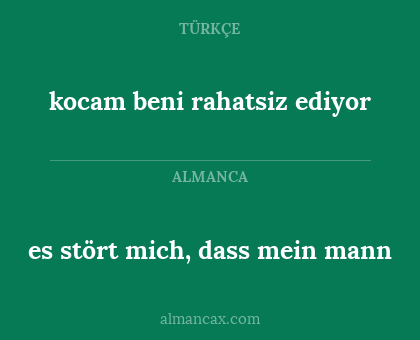 es stört mich, dass mein mann - kocam beni rahatsiz ediyor