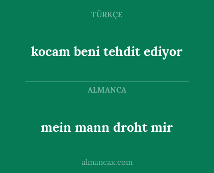mein mann droht mir - kocam beni tehdit ediyor