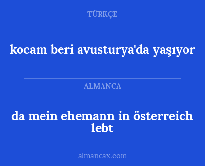 da mein ehemann in österreich lebt - kocam beri avusturya'da yaşıyor