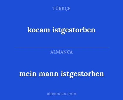 kocam istgestorben - mein mann istgestorben