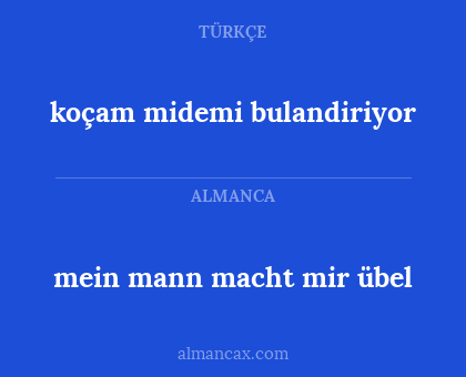 koçam midemi bulandiriyor - mein mann macht mir übel
