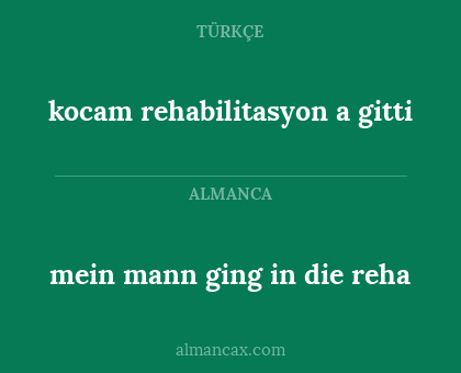 kocam rehabilitasyon a gitti - mein mann ging in die reha