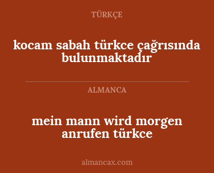 mein mann wird morgen anrufen türkce - kocam sabah türkce çağrısında bulunmaktadır