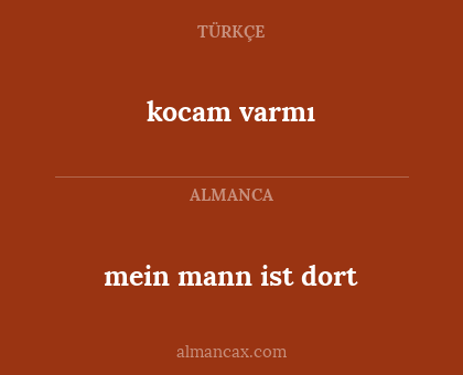 kocam varmı - mein mann ist dort