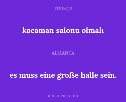 es muss eine große halle sein. - kocaman salonu olmalı