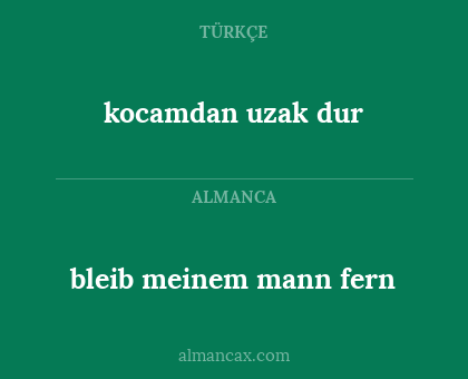 bleib meinem mann fern - kocamdan uzak dur