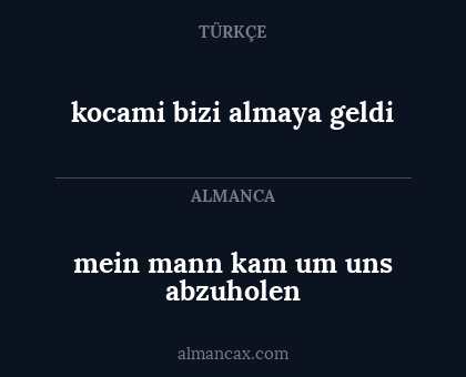 mein mann kam um uns abzuholen - kocami bizi almaya geldi