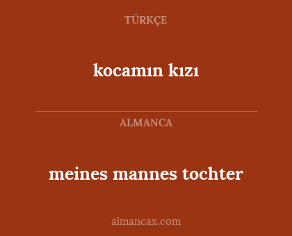 meines mannes tochter - kocamın kızı