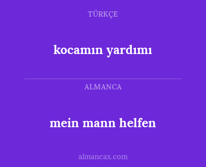 kocamın yardımı - mein mann helfen
