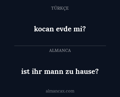 ist ihr mann zu hause? - kocan evde mi?