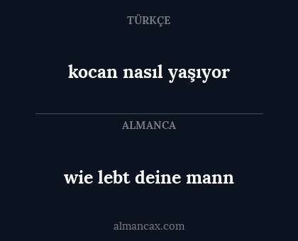 wie lebt deine mann - kocan nasıl yaşıyor