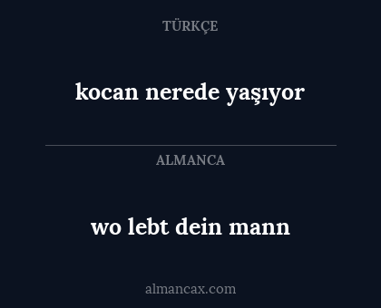 kocan nerede yaşıyor - wo lebt dein mann