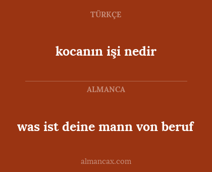 kocanın işi nedir - was ist deine mann von beruf