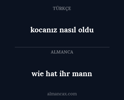 wie hat ihr mann - kocanız nasıl oldu