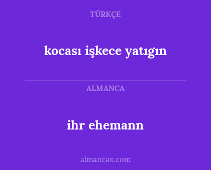 kocası işkece yatıgın - ihr ehemann