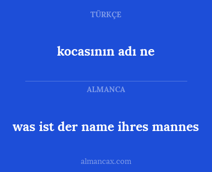 kocasının adı ne - was ist der name ihres mannes