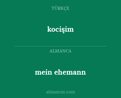 kocişim - mein ehemann
