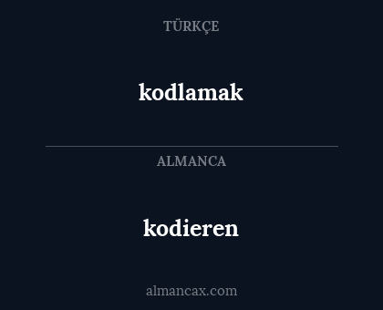 kodlamak - kodieren
