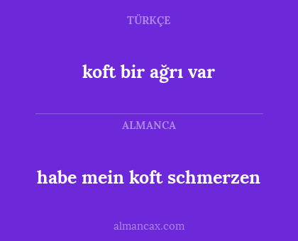 koft bir ağrı var - habe mein koft schmerzen