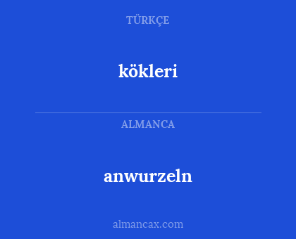 anwurzeln - kökleri